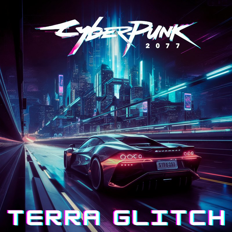 Official Cyberpunk 2077 single cover by Terra Glitch